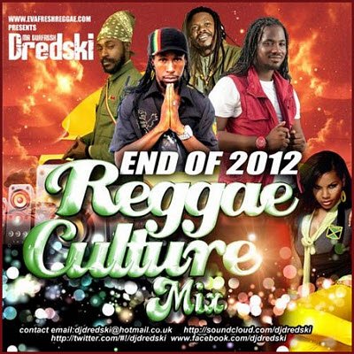 Сборник: VA Альбом: DJ Dredski - End of 2012 Reggae Culture Mix Год выпуска: 2013 Размер сборника: 75 Mb Качество mp3: 160 kbps Жанр музыки: Rap, Hip-Hop Содержание сборника: 01 Intro 02 Selassie Is The King 03 Something Is Wrong 04 Be Wise 05 Jah Is Love 06 Ketch A Fyah Tonight 07 Where We Feel Alive 08 Need You 09 Tiad A Da Supm Ya 10 Its Hard 11 Journeys Riddim 12 R.I.P 13 Prayer 14 Dont Diss Mama 15 My Journey 16 Let Me Fall (I Hate You) 17 Fire Burning 18 White Sheets 19 When Love Is Right 20 Run Away With Me 21 Hustle Pon Di Corner 22 Just You And Me 23 Keep It Real 24 Fall By The Wayside 25 Cant Stop Me 26 Sweet Maria 27 No No No 28 Day In Day Out 29 Reggae Music Again 30 Dancing Beauty 31 This Thing Called Love 32 Life In The Factory 33 That Girl 34 Good Memories Riddim 35 Walk Wid Jah 36 Want See Me Fall 37 Live On 38 Rise Against Me 39 Prayer A Day 40 Feeling It Riddim 41 Push Mi Luck 42 Them Neber Know 43 Changes 44 Give Praises 45 How Can I Forget 46 Boom Draw 47 Hold A Medz 48 Fire Ball 49 Too Much Nine Night 50 We Overcome 51 Clip C 52 Outro